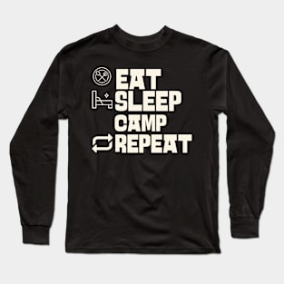 Eat Sleep Camp Repeat Long Sleeve T-Shirt